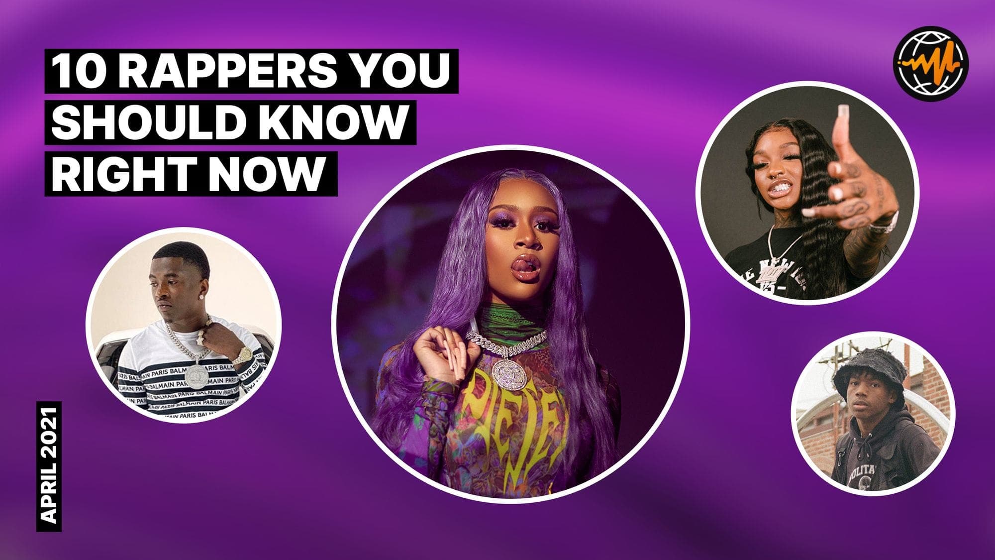 10 Rappers You Should Know Right Now (April 2021)