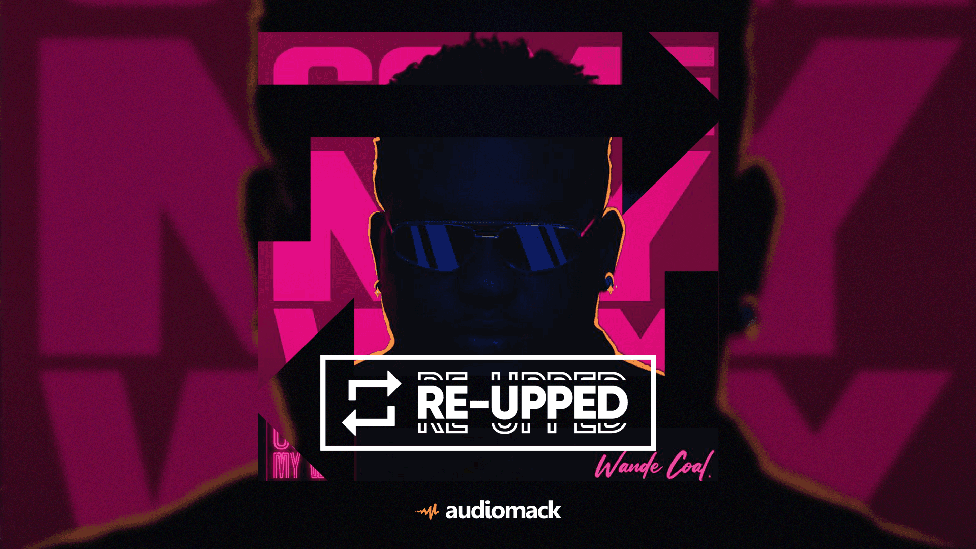 Listen to Wande Coal’s “Come My Way”: Re-Upped