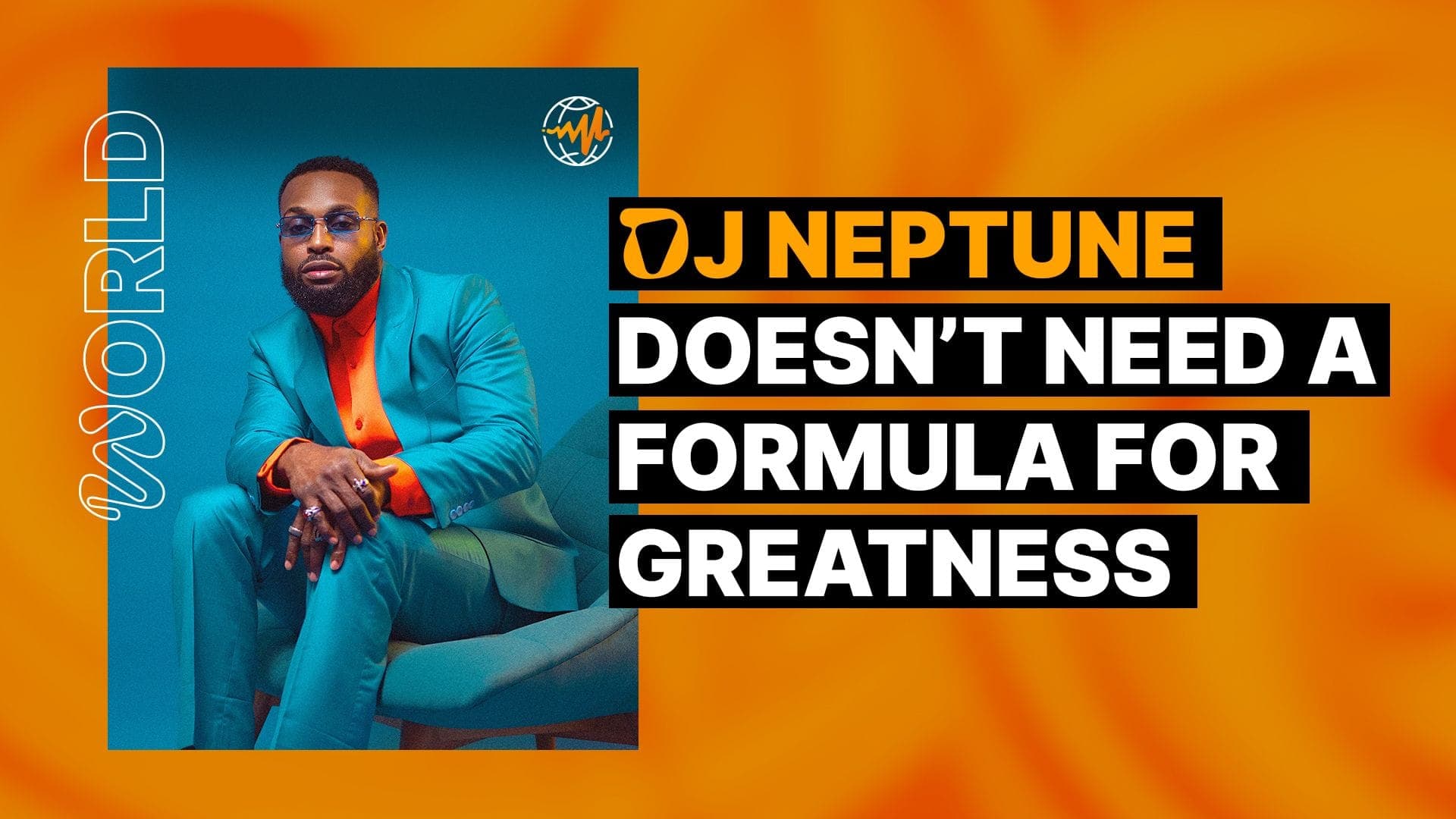 DJ Neptune Doesn’t Need a Formula for Greatness