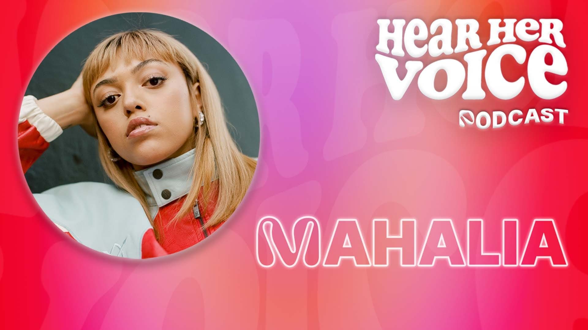 Mahalia Talks Manifestation, Women Empowerment & More for ‘Hear Her Voice’