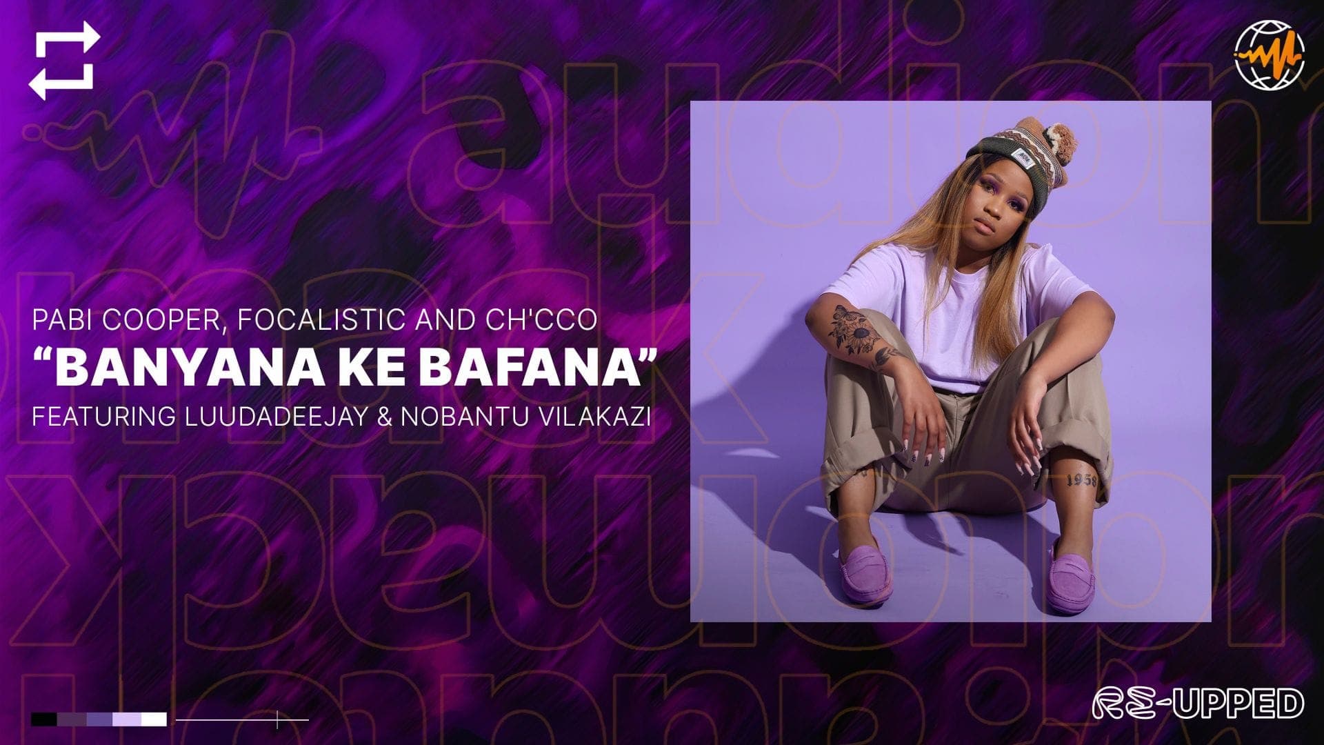 Listen to Pabi Cooper’s “Banyana Ke Bafana”: Re-Upped