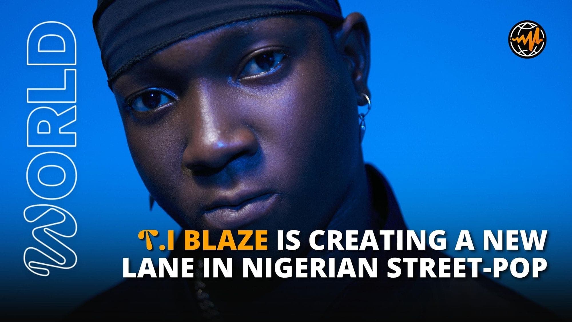 T.I Blaze Is Creating a New Lane in Nigerian Street-Pop