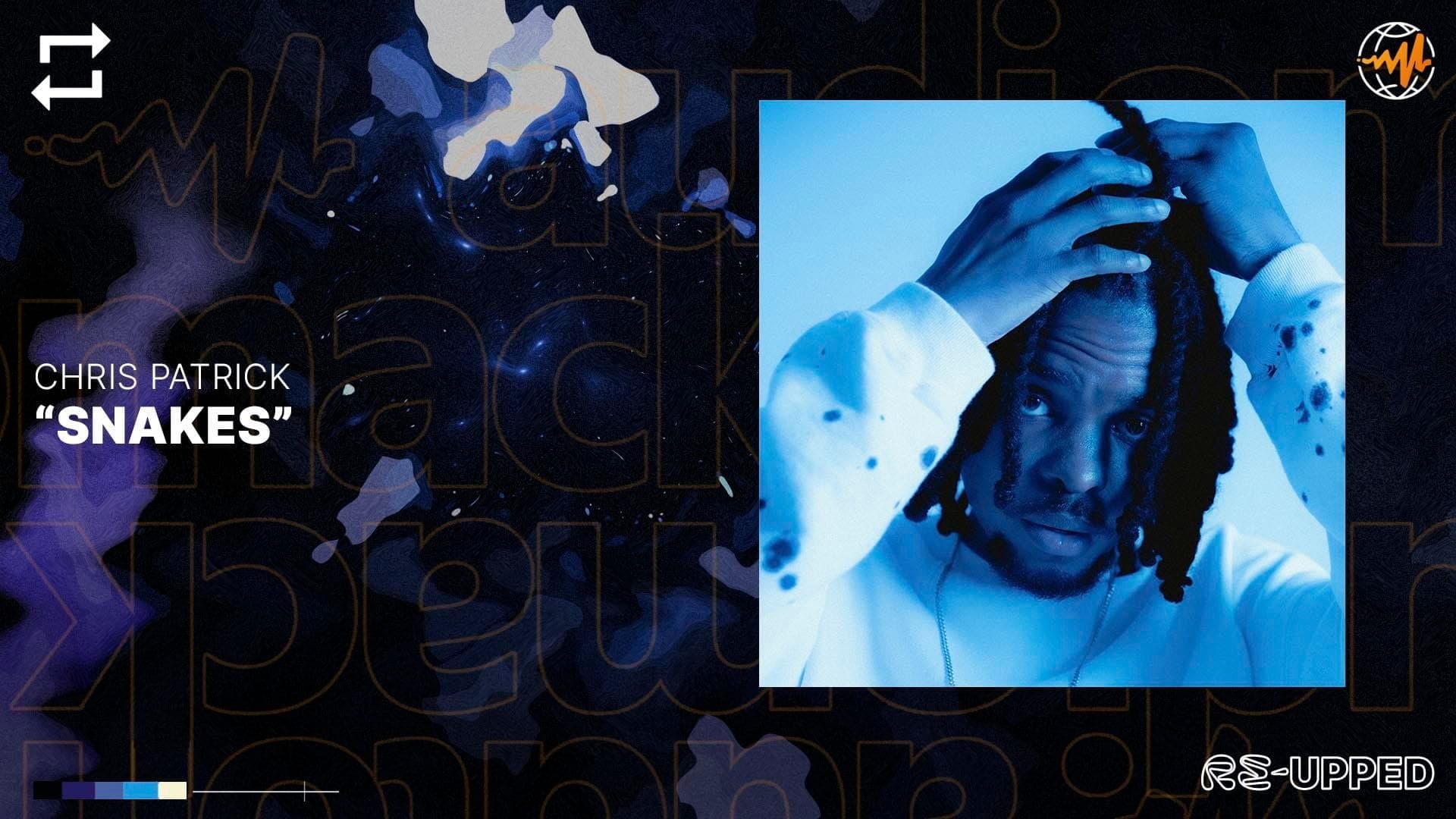 Listen to Chris Patrick’s “Snakes”: Re-Upped