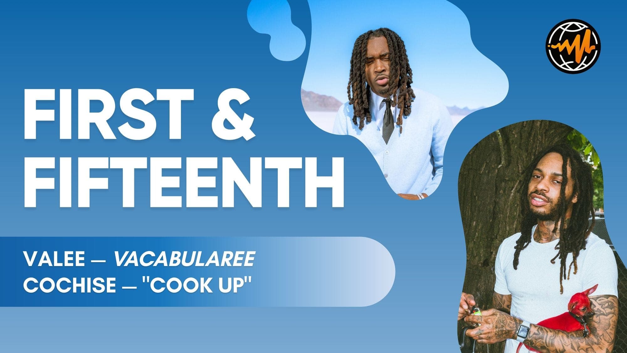 Valee & Cochise: First & Fifteenth