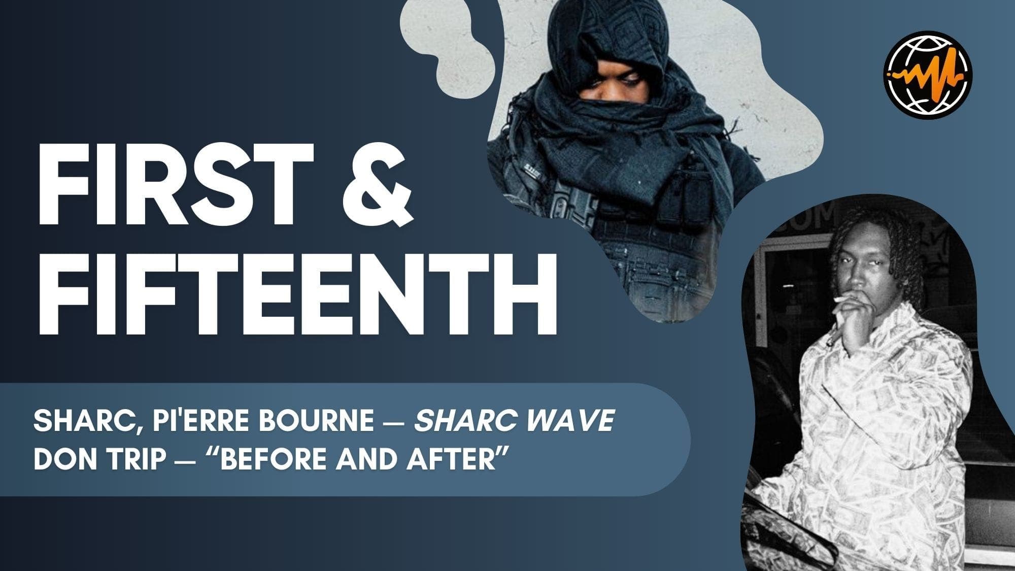 Sharc & Pi'erre Bourne, Don Trip: First & Fifteenth