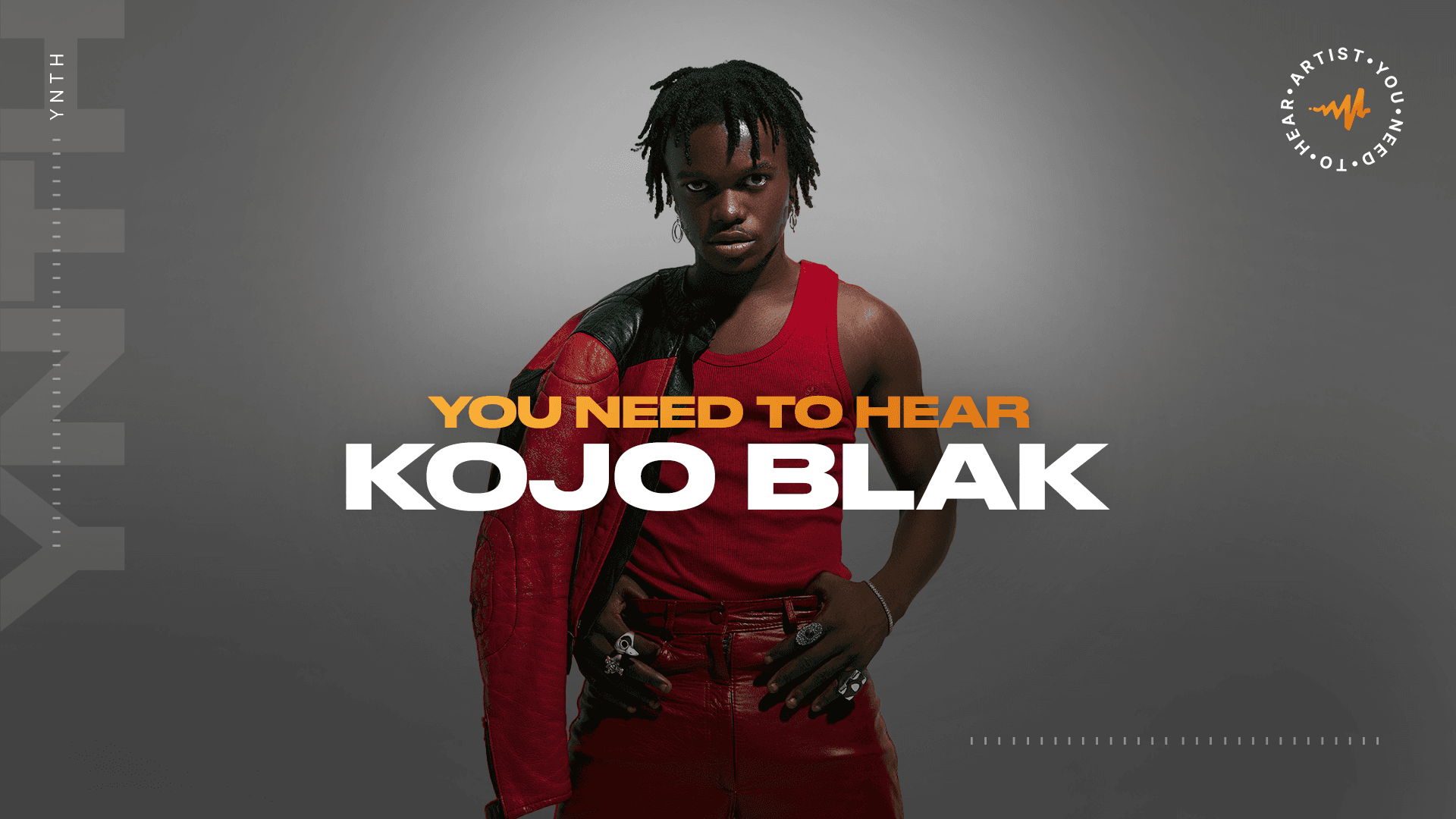 You Need To Hear: KOJO BLAK